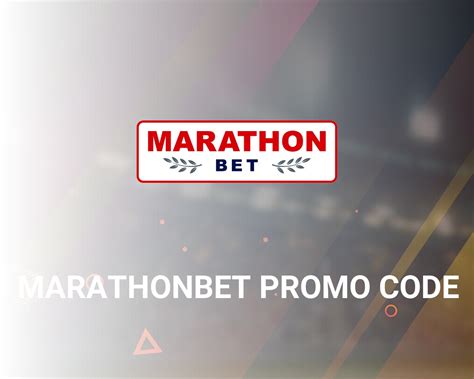 marathonbet promo code - Free Bets of up to €256 